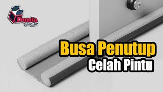 AWAS SERANGGA‼️ PAKAI BUSA PENUTUP CELAH PINTU YANG PRAKTIS INI | UNBOXING \u0026 REVIEW | DUNIA BONGKAR