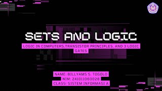 SETS & LOGIC|| LOGIC IN COMPUTER, TRANSISTOR  AND 3 LOGIC GATES