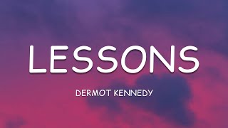 Dermot Kennedy - Lessons (Lyrics)🎵