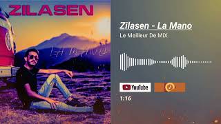 Zilasen - 💗La Mano💗 - LE MEILLEUR DE MIX🎶🔊🔥