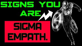 10. Clear Signs You Are A SIGMA EMPATH.