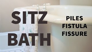 HOW TO TAKE SITZ BATH - USE IN PILES , FISSURE & FISTULA