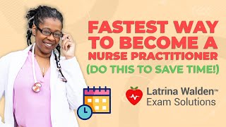 Fastest Way to Become a Nurse Practitioner (Do THIS to Save Time!)