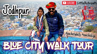 Blue City Walk Tour || Places to visit || Navchokhiya || Pachetia Hills || Jodhpur