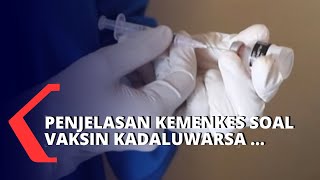 Pro Kontra Vaksin Kadaluwarsa, Ini Penjelasan Kementerian Kesehatan