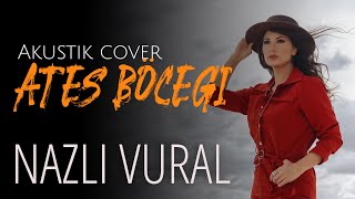 Nazlı Vural - Ateş Böceği (Mithatcan Özer Cover)