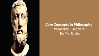 Parmenides of Elea | The Two Routes or Ways | Philosophy Core Concepts