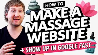 Massage Therapists - Here's How to Make a Massage Website (In 5 Minutes!) And Show Up In Google Fast