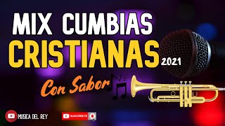 MIX CUMBIAS CRISTIANAS 2021 / CON SABOR #2 / MUSICA DEL REY