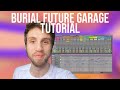 NEW Future Garage Tutorial [Burial, Vacant, Sorrow Style] +Samples