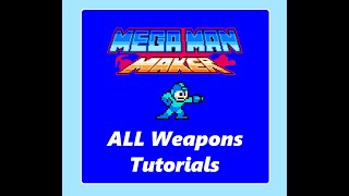 Mega Man Maker ALL Weapons Guide!