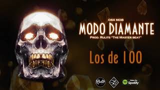 Osx Mob - Modo Diamante - los de 100 FT. Big Soto y Trainer (Prod. RulitsTMB)