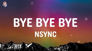 *NSYNC - Bye Bye Bye (Lyrics)