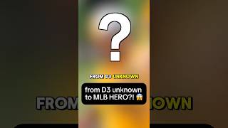 From D3 Unknown To Mlb Hero