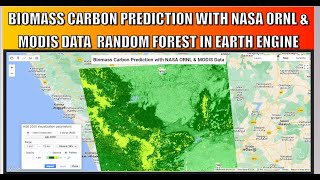 Biomass Carbon Prediction with NASA ORNL \u0026 MODIS Data || Random Forest in Earth Engine