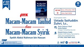 (LIVE) Macam-macam Tauhid & Macam-macam Syirik - Sesi 9 - Ustadz Saifuddin Zuhri, Lc.