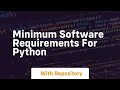 minimum software requirements for python