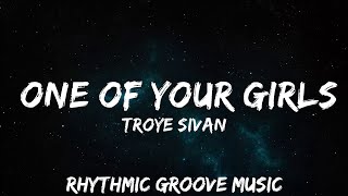 Troye Sivan - One of Your Girls (Lyrics)  | 30mins with Chilling music