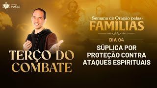 Terço do Combate - 20/02 - SÚPLICA POR PROTEÇÃO CONTRA ATAQUES ESPIRITUAIS | Instituto Hesed