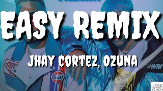 Jhay Cortez, Ozuna - Easy(Remix) (Official Letra)