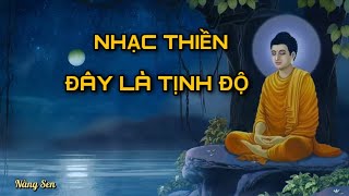 ĐÂY LÀ TỊNH ĐỘ - Nhạc thiền Nàng Sen