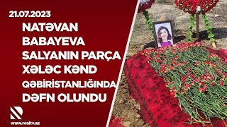 Natəvan Babayeva Salyanın Parça Xələc kənd qəbiristanlığında dəfn olundu