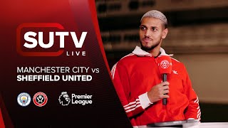 The SUTV Pre-Match Show | Manchester City Vs Sheffield United | Vini Souza joins Graves \u0026 Asaba