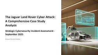 Jaguar Land Rover Cyber Attack 2025: Complete Case Study & Lessons for Automotive Cybersecurity