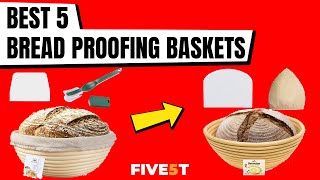 Best 5 Bread Proofing Baskets 2021