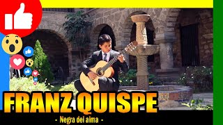 🔴 Franz Quispe - Negra del alma (Huayno Ayacuchano)