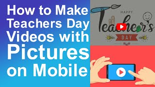 How to make teachers day videos with pictures on mobile