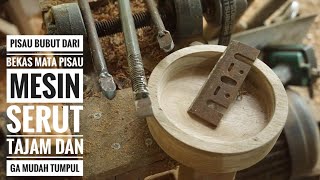 membuat pisau bubut kayu dari bekas pisau mesin serut super tajam