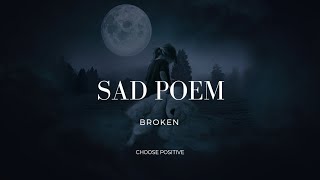 Sad poem broken 💔 || Sad english poem (heart touching )