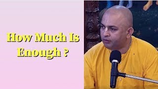 Deen Gauranga Prabhu lecture on How Much Is Enough ?