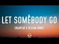 Coldplay X Selena Gomez  - Let Somebody Go ( Lyric video )