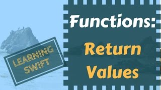 Learning Swift: Functions [Return Values]