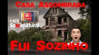 A Casa Assombrada - Fui Sozinho Foi Assustador