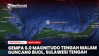 Gempa 6.0 Magnitudo Guncang Buol, Sulawesi Tengah