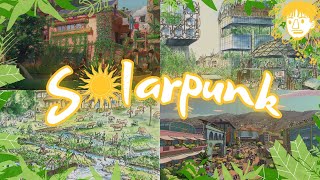 What is Solarpunk? (2025 Edition)