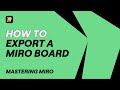 How to Export Your Miro Board – Quick and Easy!