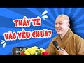 Vấn Đáp Cười Ngang Cười Dọc: Thầy Té Vào Yêu Chưa? | Thầy Pháp Hoà (Rất Hay)