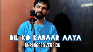 Dil Ko Karaar Aaya - R Naushad Ahmad | Unplugged | Neha Kakkar | Yasser Desai | Sidharth Shukla