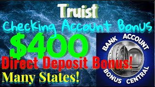 Truist $400 Personal Checking Account Bonus MANY STATES! The BEST EVERY 2-Year Checking Bonus!