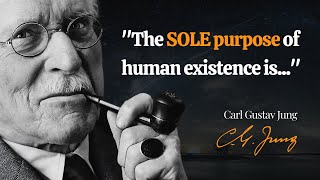 The SOLE PURPOSE of human existence is... - DEEP CARL JUNG QUOTES You Need To Hear!