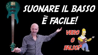 IL BASSO È LO STRUMENTO PIÙ FACILE DA SUONARE - VERITÀ, MISTIFICAZIONE, LUOGO COMUNE?