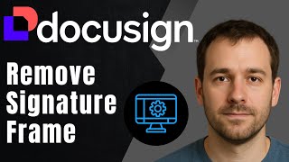 Docusign How To Remove The Frame Around Signatures 2025 Clean E Signature Tutorial