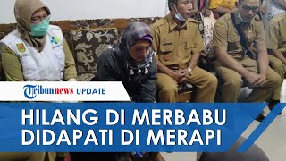 4 Hari Hilang, Wanita Pencari Kayu Bakar Asal Lereng Merbabu Ditemukan Selamat di Gunung Merapi
