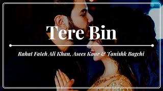 Rahat Fateh Ali Khan, Asees Kaur & Tanishk Bagchi - Tere Bin - Simmba (2018)