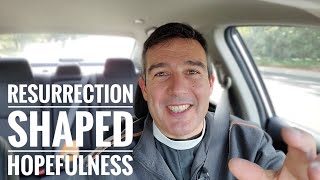 How old will we be in the Resurrection? (Resurrection-shaped hopefulness drive home)