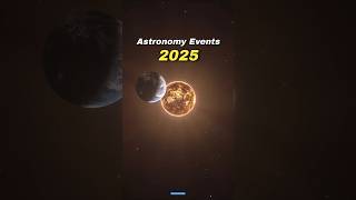 Astronomy Events In 2025 (Part-1) 🤩🥳 #shorts #space #earth #2025